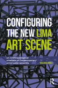 Cover: Configuring the New Lima Art Scene - Routledge