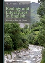 Cover: Ecology and Literatures in English - Cambridge Scholars Publishing