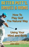 Cover: How To Play Golf The Natural Way Using Your Mind And Body - M-Y Books ltd