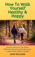 Cover: How to Walk yourself Healthy & Happy - M-Y Books ltd