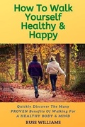 Cover: How to Walk yourself Healthy & Happy - M-y Books
