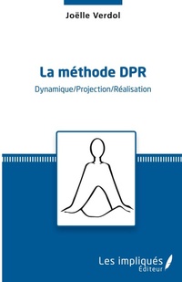 Enlarge image Cover: La méthode DPR - Les Impliqués