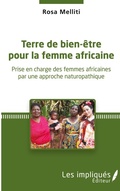 Cover: Terre de bien-&ecirc;tre pour la femme africaine - Les Impliqu&eacute;s