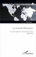 Cover: La Grande R&eacute;cession - L'esprit &eacute;conomique