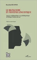 Cover: Le bilinguisme en n&eacute;ot&eacute;nie linguistique - L'Iran en transition