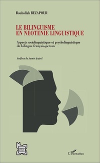 Abbildung von: Le bilinguisme en néoténie linguistique - Editions L'Harmattan