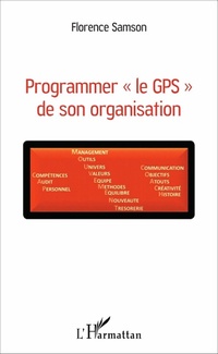 Enlarge image Cover: Programmer ' le GPS ' de son organisation - Editions L'Harmattan