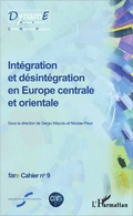 Cover: Int&eacute;gration et d&eacute;sint&eacute;gration en Europe centrale et orientale - Fare (Fronti&egrave;res, Acteurs, Repr&eacute;sentations de l'Europe)