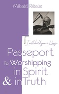 Cover: PASSPORT FOR WORSHIPPING IN SPIRIT & IN TRUTH - BoD - Books on Demand
