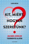 Cover: Kit, mi&eacute;rt, hogyan szeret&uuml;nk? - Alexandra Kiad&oacute;