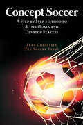 Cover: Concept Soccer : A Step by Step Method to Score Goals and Develop Players - Alan Goldstein