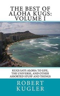 Cover: The Best of Aloha Kugs: Volume I (Kugs Says Aloha!, #1) - Kugs Says Aloha!