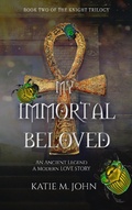Cover: Immortal Beloved (The Knight Trilogy, #2) - The Knight Trilogy