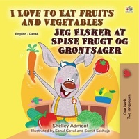 Abbildung von: I Love to Eat Fruits and Vegetables Jeg Elsker at Spise Frugt og Grøntsager (English Danish Bilingual Collection) - English Danish Bilingual Collection