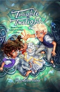 Cover: Trouble in Twilight - Distributed By Ingram Spark