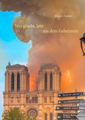 Cover: Wer glaubt, lebt aus dem Geheimnis - Books on Demand