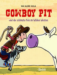 Enlarge image Cover: Cowboy Pit - Obelisk Verlag ein Imprint der Verlagsanstalt Tyrolia Gesellschaft m. b. H.