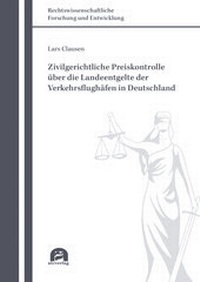 Abbildung von: Zivilgerichtliche Preiskontrolle über die Landeentgelte der Verkehrsflughäfen in Deutschland - utzverlag GmbH