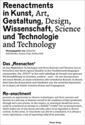 Cover: Reenactments in Kunst, Gestaltung, Wissenschaft und Technologie - TEXTEM VERLAG