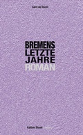 Cover: Bremens letzte Jahre - skript-Verlag