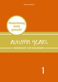 Cover: Autumn Years - Englisch f&uuml;r Senioren 1 - Beginners - Workbook - bel Verlag & Sprachen