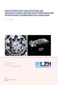 Cover: Computergest&uuml;tzte Analysetechnik und individuelle Modellbildung zur optomechanischen Untersuchung laserbehandelter Augenlinsen - TEWISS