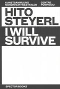Cover: Hito Steyerl: I Will Survive - Spector Books