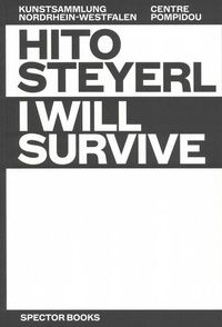 Enlarge image Cover: Hito Steyerl: I Will Survive - Spector Books