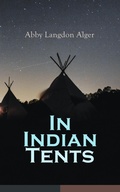 Cover: In Indian Tents - e-artnow
