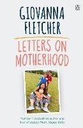 Cover: Letters on Motherhood - Michael Joseph Ltd