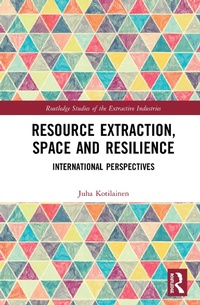 Abbildung von: Resource Extraction, Space and Resilience - Routledge