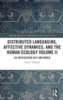 Cover: Distributed Languaging, Affective Dynamics, and the Human Ecology Volume II - Routledge