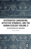 Cover: Distributed Languaging, Affective Dynamics, and the Human Ecology Volume II - Routledge