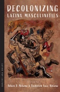 Cover: Decolonizing Latinx Masculinities - University of Arizona Press