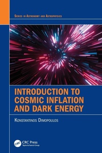 Enlarge image Cover: Introduction to Cosmic Inflation and Dark Energy - CRC Press