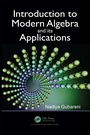 Cover: Introduction to Modern Algebra and Its Applications - CRC Press