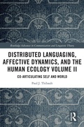 Cover: Distributed Languaging, Affective Dynamics, and the Human Ecology Volume II - Routledge