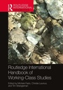 Cover: Routledge International Handbook of Working-Class Studies - Routledge