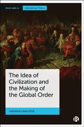 Cover: The Idea of Civilization and the Making of the Global Order - Bristol University Press