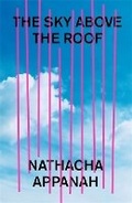 Cover: The Sky Above the Roof - MacLehose Press
