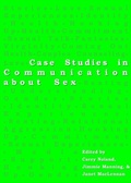 Cover: Case Studies in Communication about Sex - Cambridge Scholars Publishing