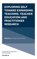 Cover: Exploring Self toward expanding Teaching, Teacher Education and Practitioner Research - Emerald Publishing Limited