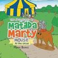 Cover: The Adventures Of Matilda and Marty Mouse - Book-Art Press Solutions LLC