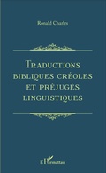 Cover: Traductions bibliques cr&eacute;oles et pr&eacute;jug&eacute;s linguistiques - Editions L'Harmattan