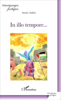 Enlarge image Cover: In illo tempore - Témoignages poétiques