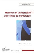 Cover: M&eacute;moire et immortalit&eacute; aux temps du num&eacute;rique - Logiques sociales
