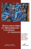 Cover: Effets-fronti&egrave;res en M&eacute;diterran&eacute;e : contr&ocirc;les et violences - Cultures et Conflits