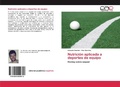 Cover: Nutricion aplicada a deportes de equipo - Editorial Academica Espanola