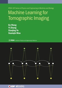 Enlarge image Cover: Machine Learning for Tomographic Imaging - Institute of Physics Publishing