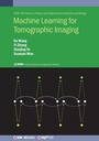 Cover: Machine Learning for Tomographic Imaging - Institute of Physics Publishing